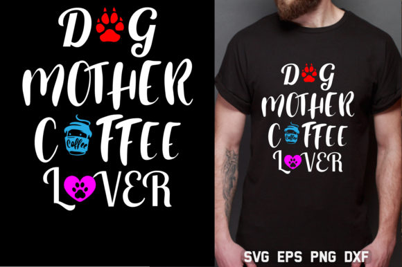 Dog Mother Coffee Lover T Shirt